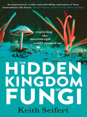 The Hidden Kingdom of Fungi - ebook